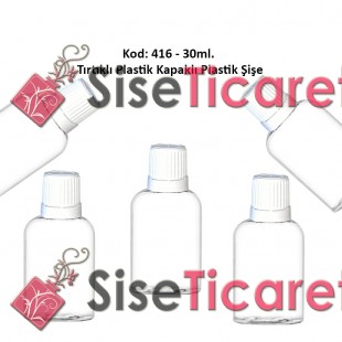 PLASTİK TIRTIKLI KAPAKLI PLASTİK ŞİŞE 30ml Kod: 416 